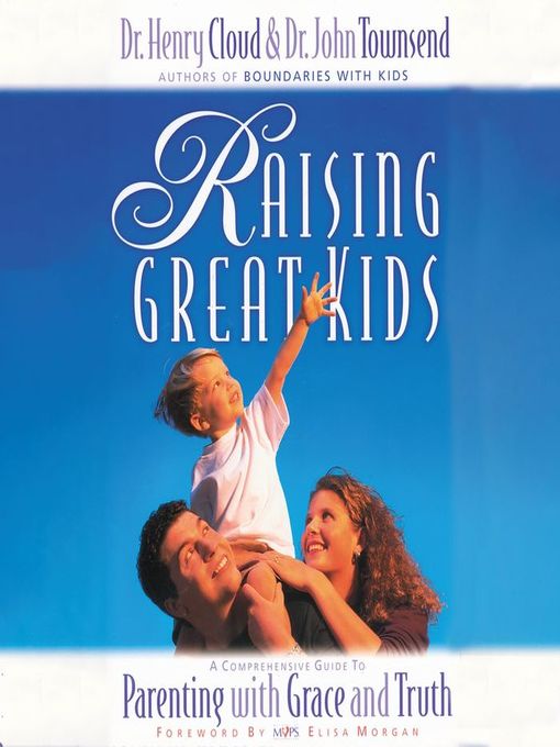 Title details for Raising Great Kids by Henry Cloud - Available